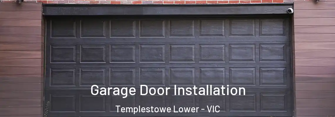 Garage Door Installation Templestowe Lower - VIC