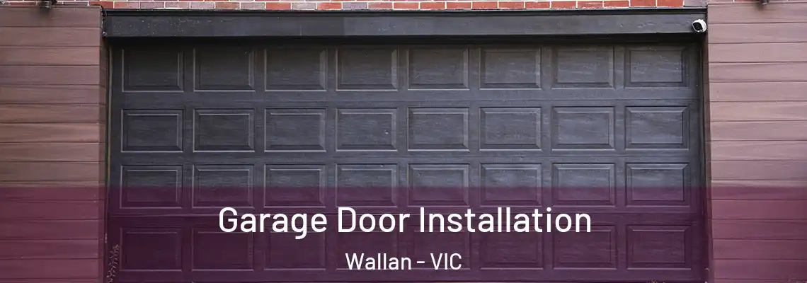 Garage Door Installation Wallan - VIC