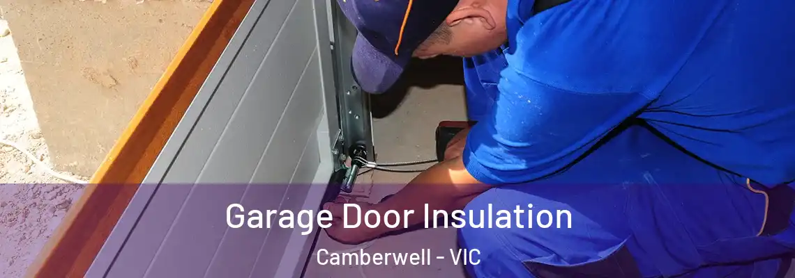 Garage Door Insulation Camberwell - VIC