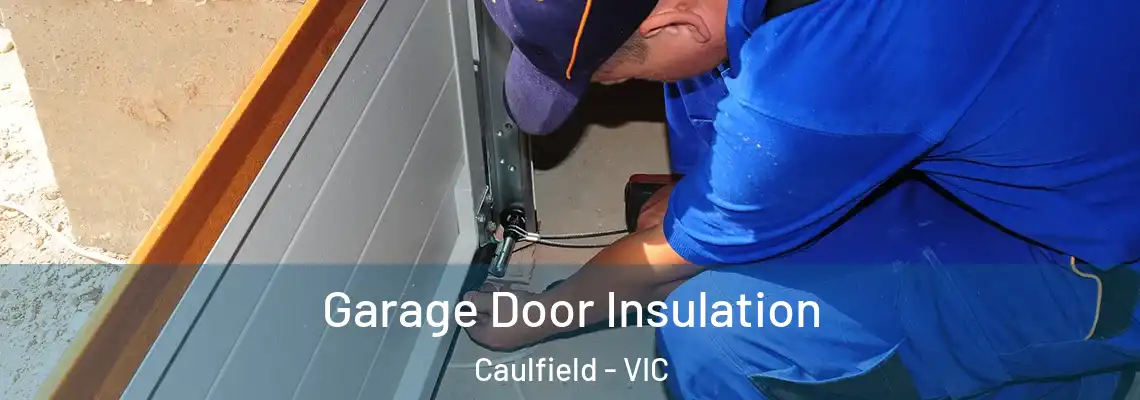  Garage Door Insulation Caulfield - VIC