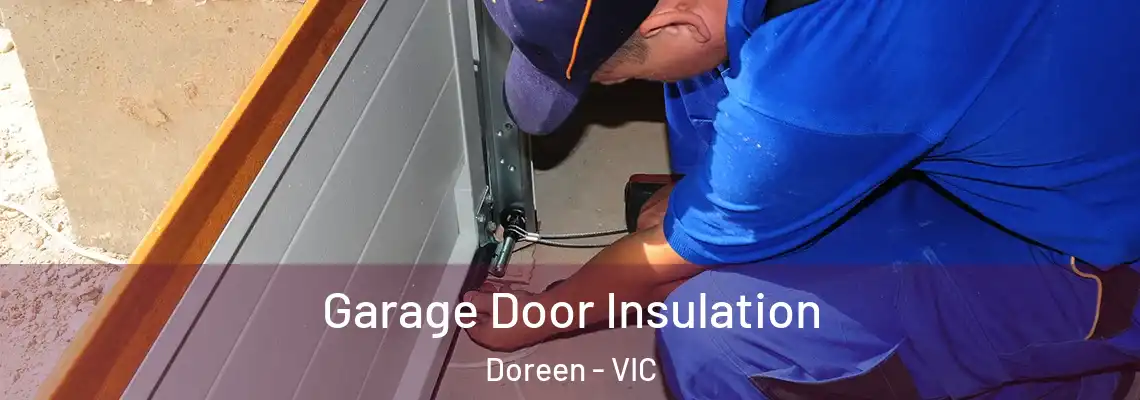 Garage Door Insulation Doreen - VIC