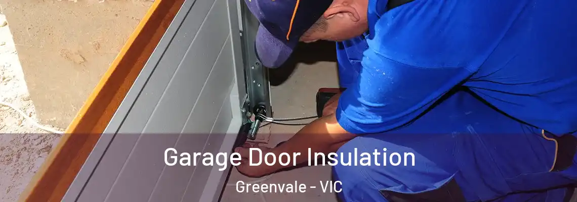  Garage Door Insulation Greenvale - VIC