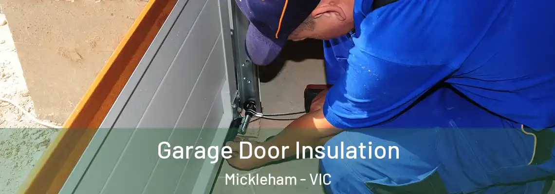 Garage Door Insulation Mickleham - VIC