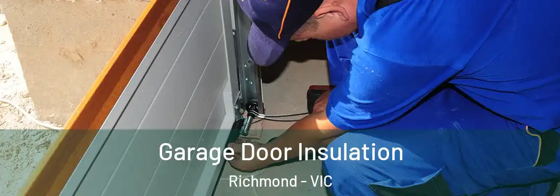 Garage Door Insulation Richmond - VIC