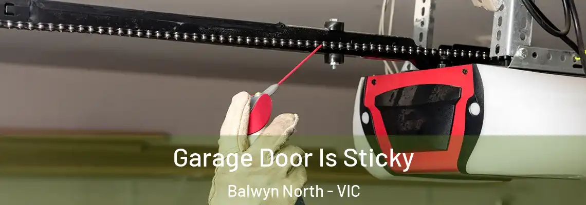  Garage Door Is Sticky Balwyn North - VIC