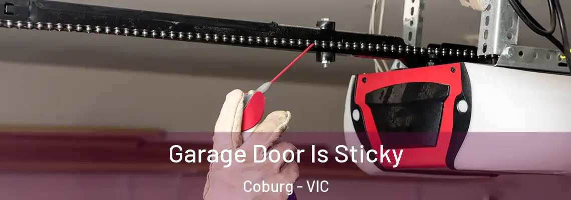  Garage Door Is Sticky Coburg - VIC