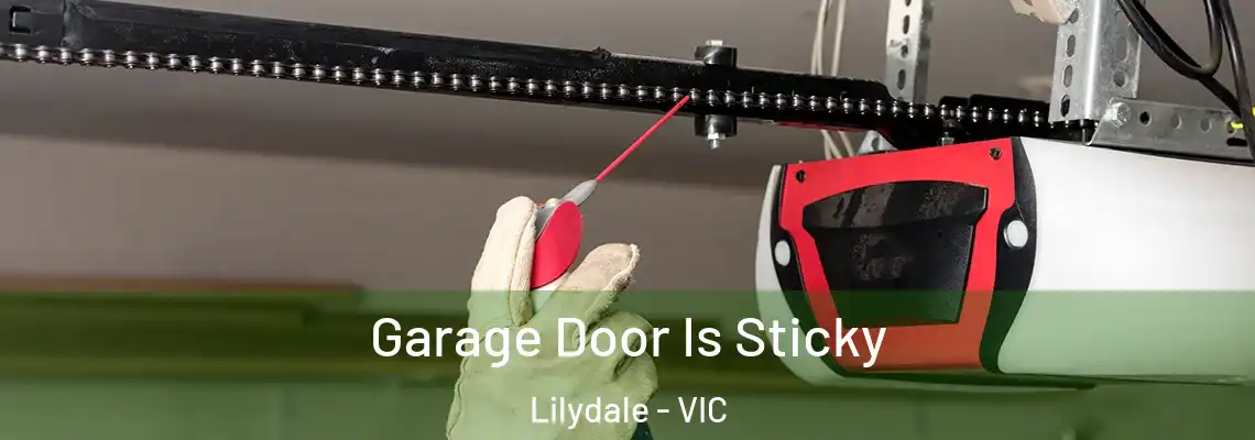 Garage Door Is Sticky Lilydale - VIC