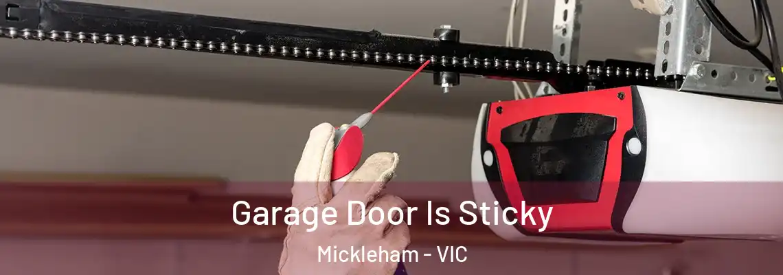 Garage Door Is Sticky Mickleham - VIC
