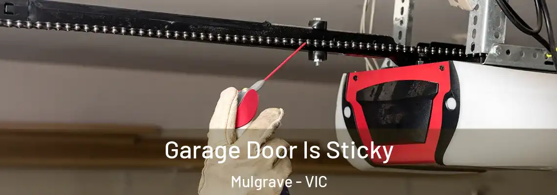  Garage Door Is Sticky Mulgrave - VIC