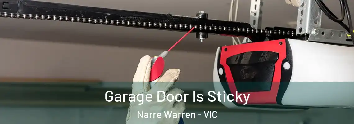 Garage Door Is Sticky Narre Warren - VIC