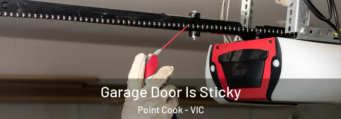  Garage Door Is Sticky Point Cook - VIC