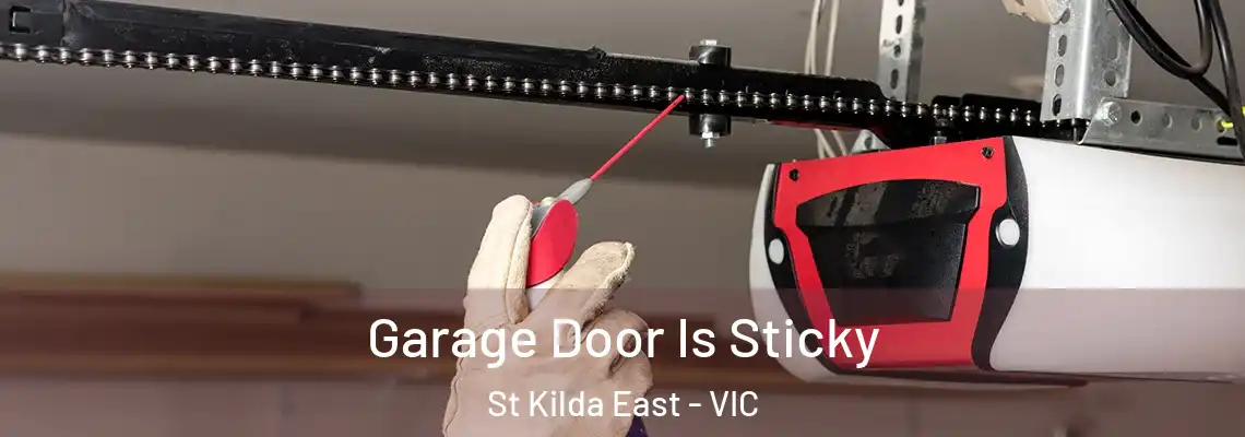 Garage Door Is Sticky St Kilda East - VIC