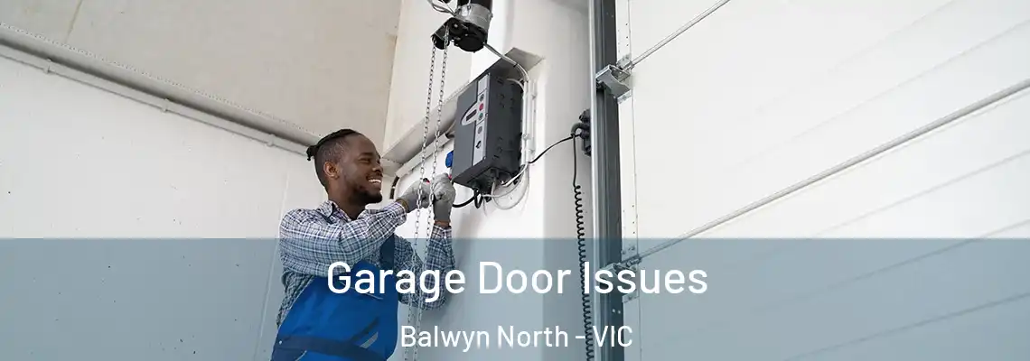 Garage Door Issues Balwyn North - VIC