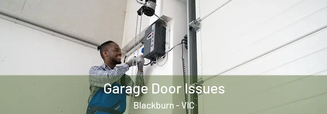  Garage Door Issues Blackburn - VIC