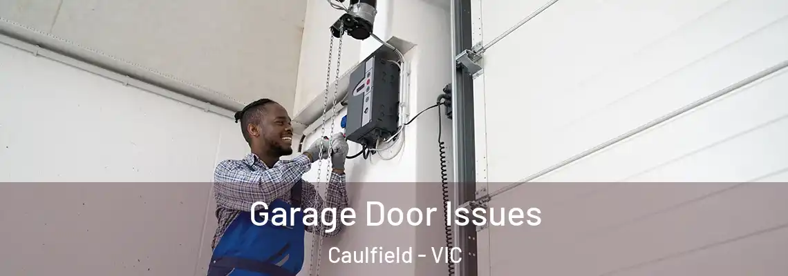 Garage Door Issues Caulfield - VIC