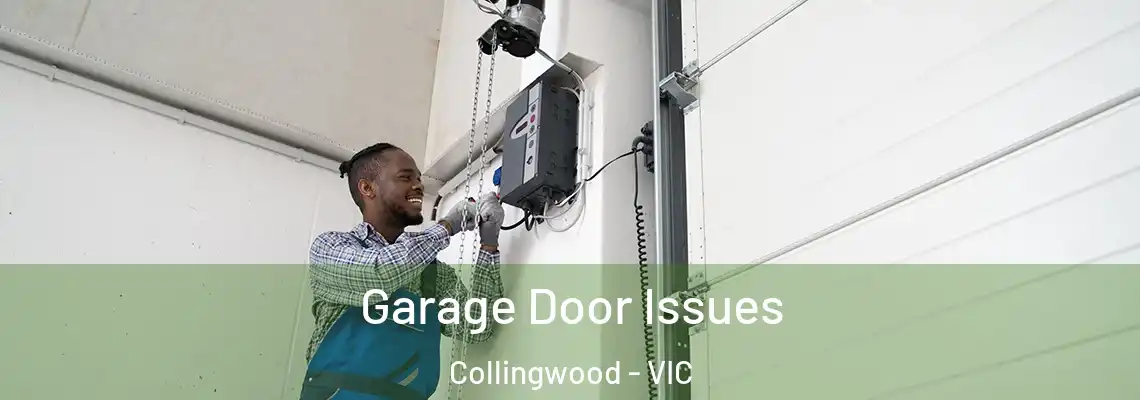 Garage Door Issues Collingwood - VIC