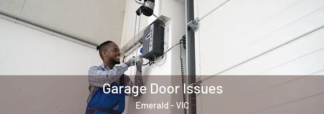  Garage Door Issues Emerald - VIC