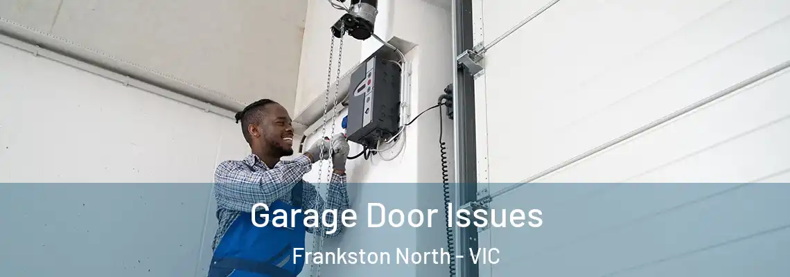 Garage Door Issues Frankston North - VIC