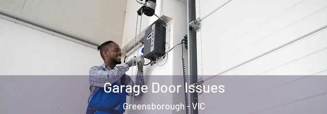  Garage Door Issues Greensborough - VIC