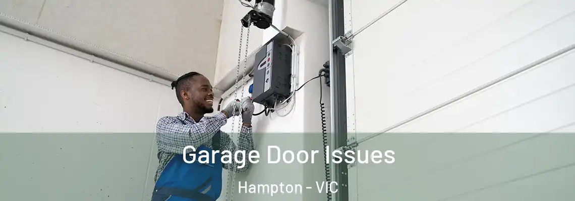  Garage Door Issues Hampton - VIC
