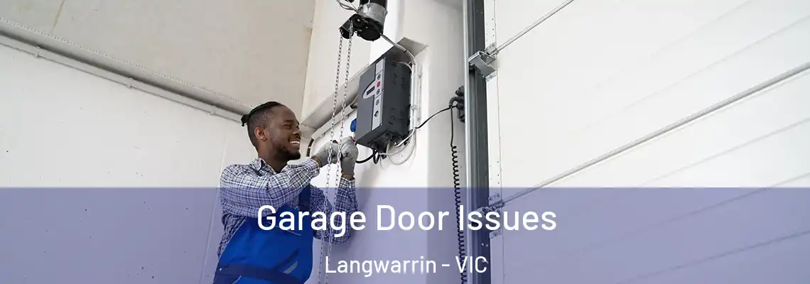 Garage Door Issues Langwarrin - VIC