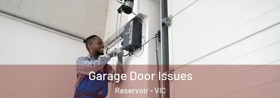 Garage Door Issues Reservoir - VIC