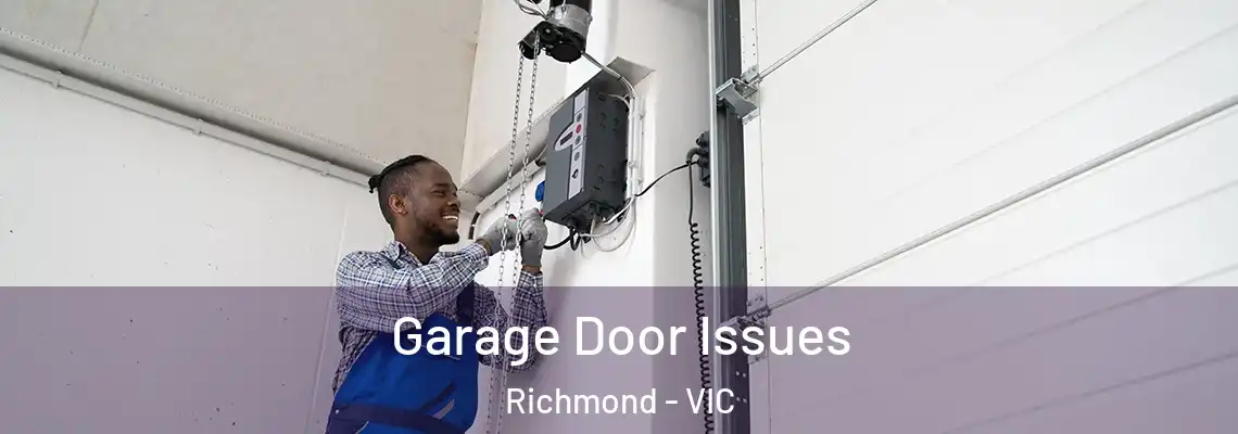 Garage Door Issues Richmond - VIC