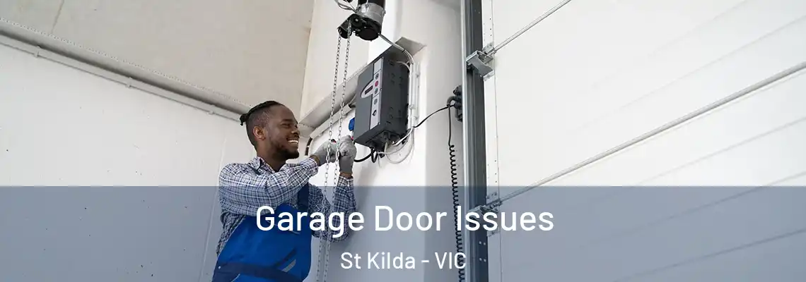 Garage Door Issues St Kilda - VIC