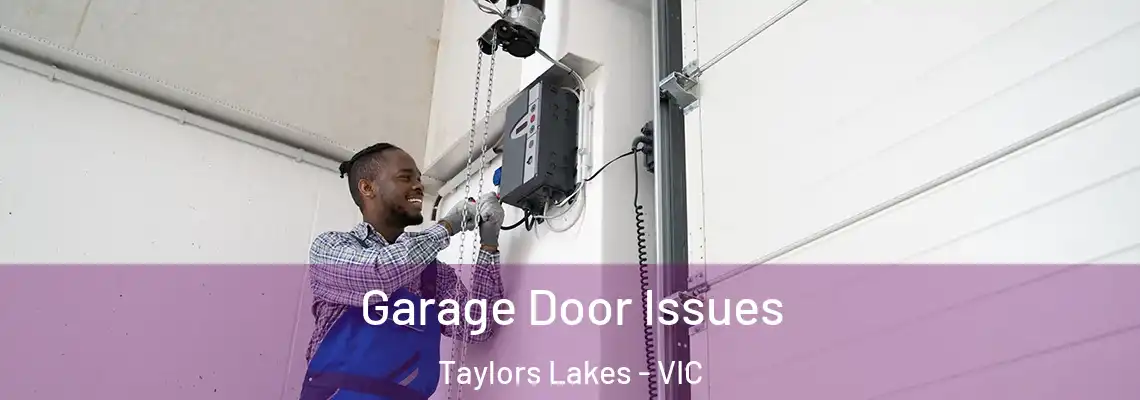  Garage Door Issues Taylors Lakes - VIC