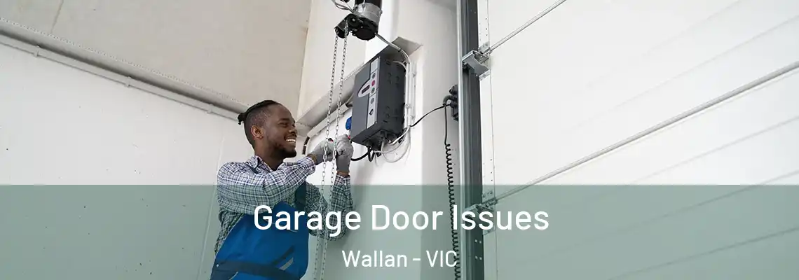  Garage Door Issues Wallan - VIC