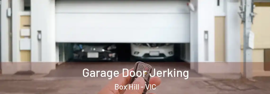 Garage Door Jerking Box Hill - VIC