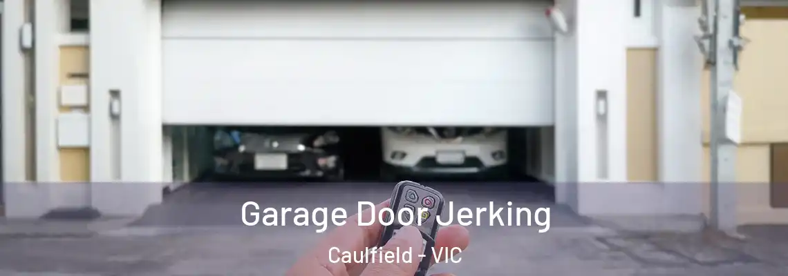 Garage Door Jerking Caulfield - VIC