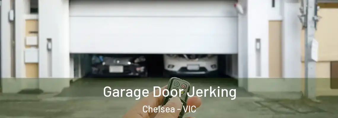 Garage Door Jerking Chelsea - VIC