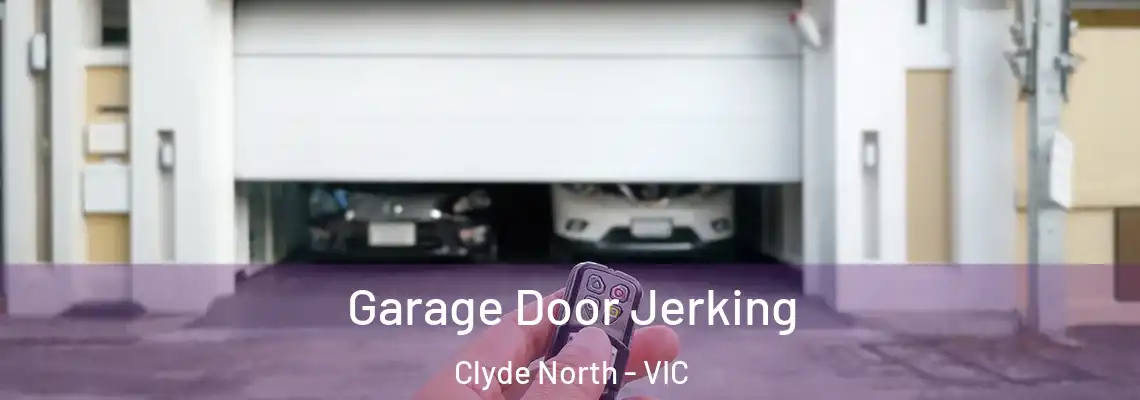 Garage Door Jerking Clyde North - VIC
