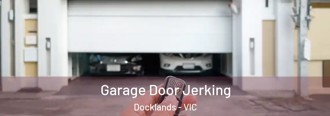  Garage Door Jerking Docklands - VIC