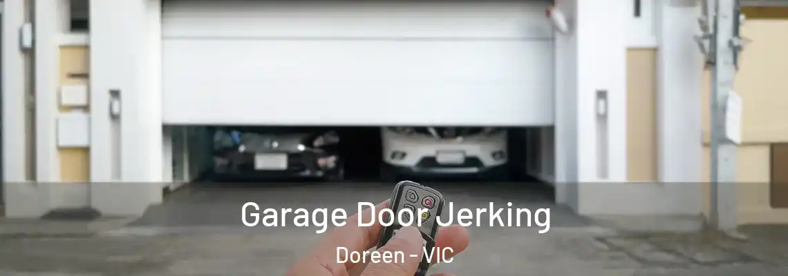 Garage Door Jerking Doreen - VIC