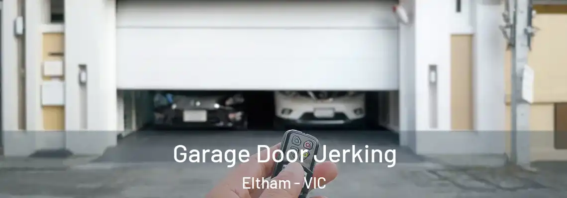 Garage Door Jerking Eltham - VIC