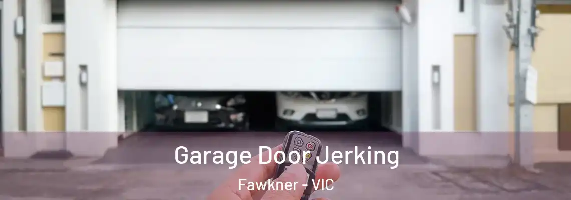 Garage Door Jerking Fawkner - VIC