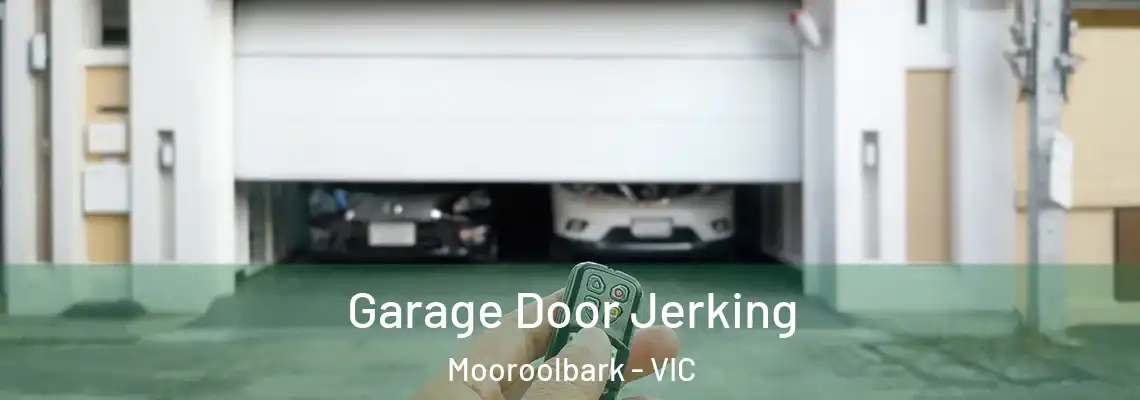 Garage Door Jerking Mooroolbark - VIC