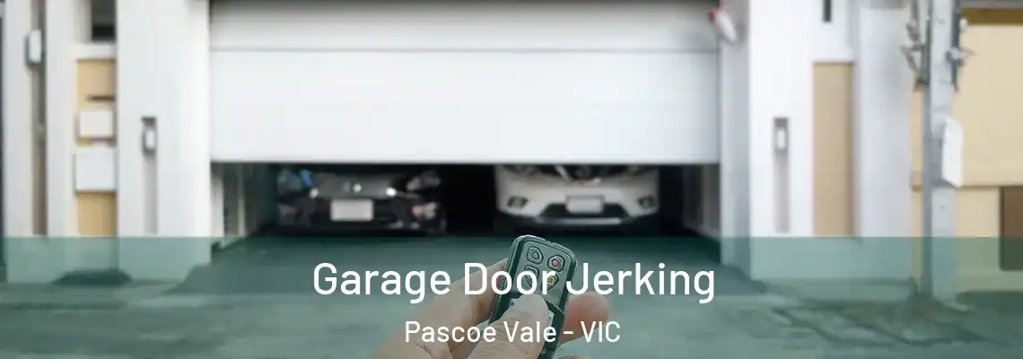 Garage Door Jerking Pascoe Vale - VIC