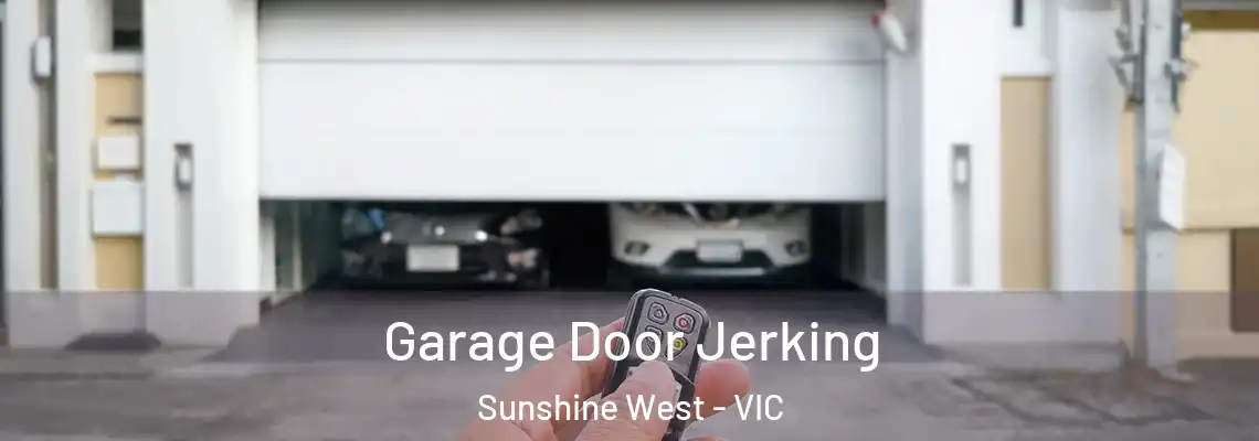 Garage Door Jerking Sunshine West - VIC