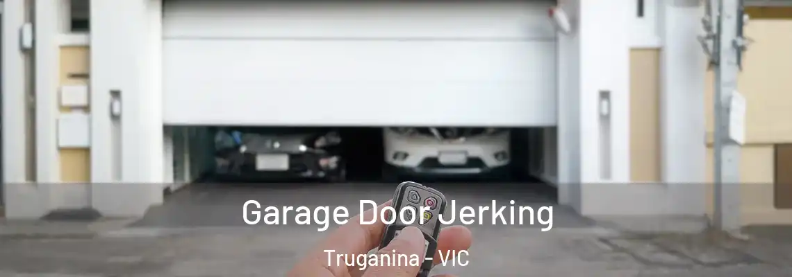 Garage Door Jerking Truganina - VIC