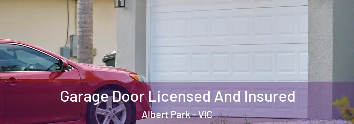 Garage Door Licensed And Insured Albert Park - VIC
