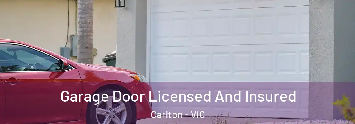  Garage Door Licensed And Insured Carlton - VIC