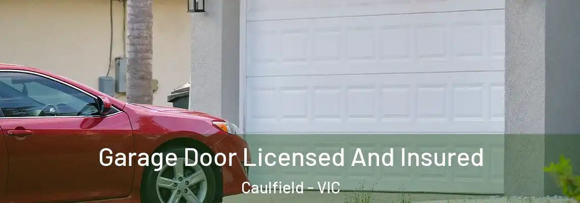 Garage Door Licensed And Insured Caulfield - VIC