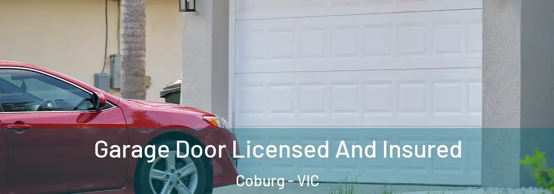  Garage Door Licensed And Insured Coburg - VIC