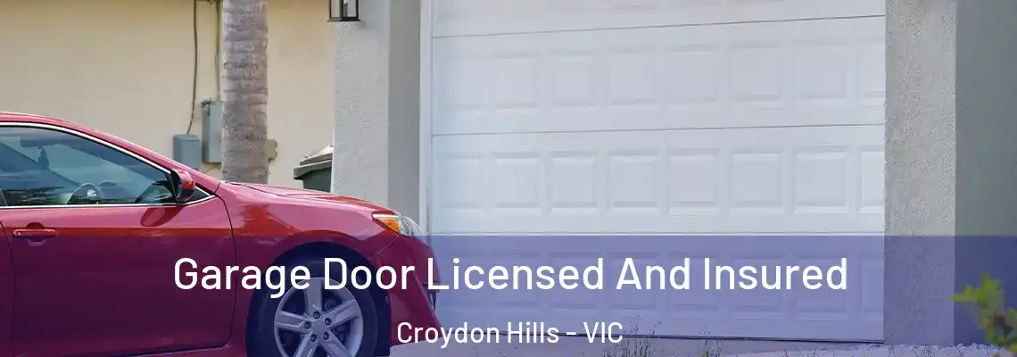  Garage Door Licensed And Insured Croydon Hills - VIC