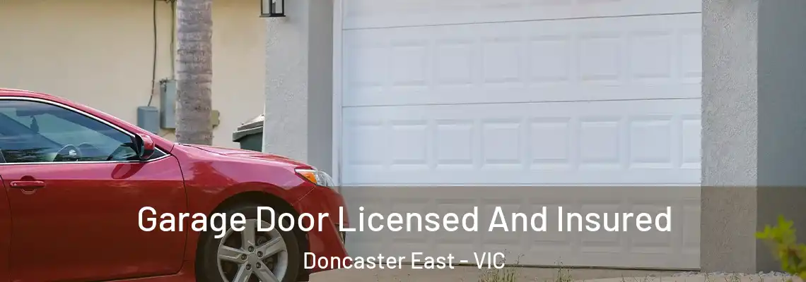Garage Door Licensed And Insured Doncaster East - VIC