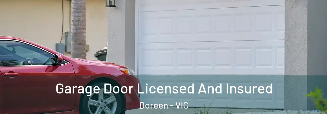 Garage Door Licensed And Insured Doreen - VIC