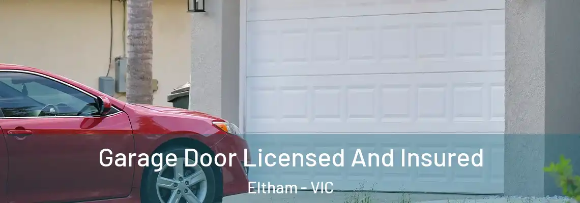 Garage Door Licensed And Insured Eltham - VIC